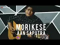 Download Lagu Mori Kese _Aan Saputra || Cover Munir [munir official]