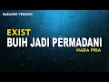 Download Lagu EXIST - BUIH JADI PERMADANI  (KARAOKE VERSION) ''NADA TINGGI PRIA''