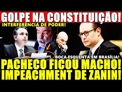 Download MP3 BRASÍLIA FERVEU! PACHECO REAGE A DECISÃO DE ZANIN! GOLPE NA CONSTITUIÇÃO! IMPEACHMENT EXPLODE!