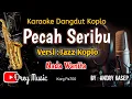 Pecah Seribu Karaoke/Versi Koplo Jazz/Tanpa Vocal/@dreymusic6402