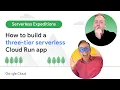 How to build a three-tier serverless Cloud Run app