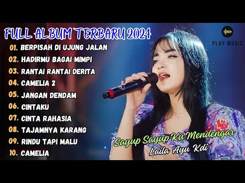 Download MP3 BERPISAH DI UJUNG JALAN - LAILA AYU KDI FULL ALBUM TERBARU 2024