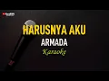 Download Lagu Armada - Harusnya Aku (Karaoke)