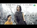 Theme of Kalki - Kalki 2898 AD - Hindi (Hindi song)