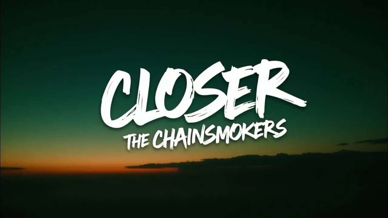 Closer - The Chainsmokers ft. Halsey | Full Lyrics With Visuals Closer - The Chainsmokers ft. Halsey | Full Lyrics With Visuals
