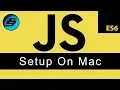 Setup on Mac - JavaScript Programming