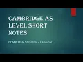 Cambridge AS Level Computer Science Short Note