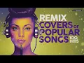 Remix Covers of Popular Songs - 100 Hits