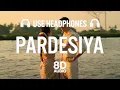 Download Lagu Pardesiya (8D AUDIO)- Param Sundari | Sachin-Jigar, Sonu Nigam, Krishnakali, Amitabh