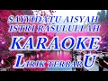 Download Lagu LIRIK BARU SAYYIDATU AISYAH ISTRI RASULULLAH karaoke (high audio)