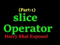08 Slice Operator in depth Part-1 in Simplest way