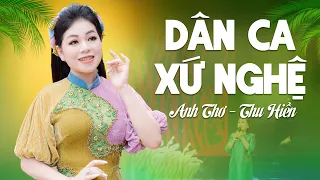 Dân Ca Xứ Nghệ CỰC NGỌT | Liên Khúc Dân Ca Quê Hương Chọn Lọc Hay Nhất: Anh Thơ, Thu Hiền,...