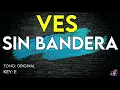 Sin Bandera - Ves - Karaoke Instrumental