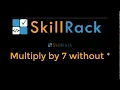 Multiply a number by 7 without using Arithmetic operator for multiplication