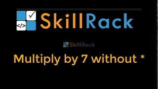 Multiply a number by 7 without using Arithmetic operator for multiplication