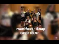 Download Lagu manifest - Snap | SPEED UP