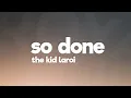 Download Lagu The Kid LAROI - So Done (Lyrics)