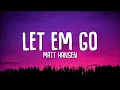 Matt Hansen - LET EM GO (Lyrics)
