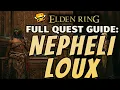 Elden Ring - Nepheli Loux and Kenneth Haight COMPLETE Questline