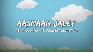 Aasmaan Jaley Lyrics Abhay Jodhpurkar Abhijeet Srivastava New Insta Viral Song  Aasmaan Jaley Lyrics Abhay Jodhpurkar Abhijeet Srivastava New Insta Viral Song