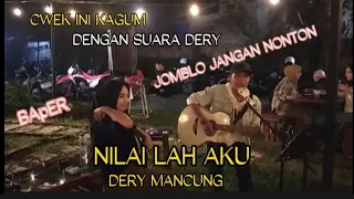 Download BAPERIN CEWEK❗ PAKAI LAGU NILAI LAH AKU KANGEN BAND COVER DERY MANCUNG MP3