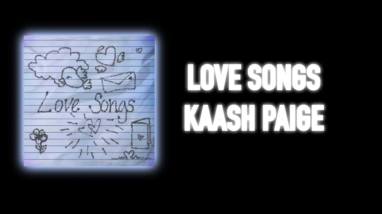 Love Songs - Kaash Paige (LYRICS)