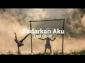 Download Lagu Last Child - Sadarkan aku (Lirik)
