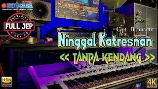 ninggal katresnan tanpa kendang versi plus jep plus vokal
