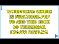Wordpress Where in functions php to add this code so thumbnail images display