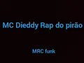 Download Lagu MC Dieddy ..... Rap do pirão