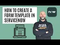 How To Create A Form Template In ServiceNow