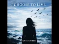 I Choose To Live