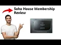 Soho House Membership Review 2025 Pros and Cons - Honest Unbiased