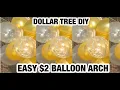 DOLLAR TREE EASY 2 BALLOON ARCH DIY
