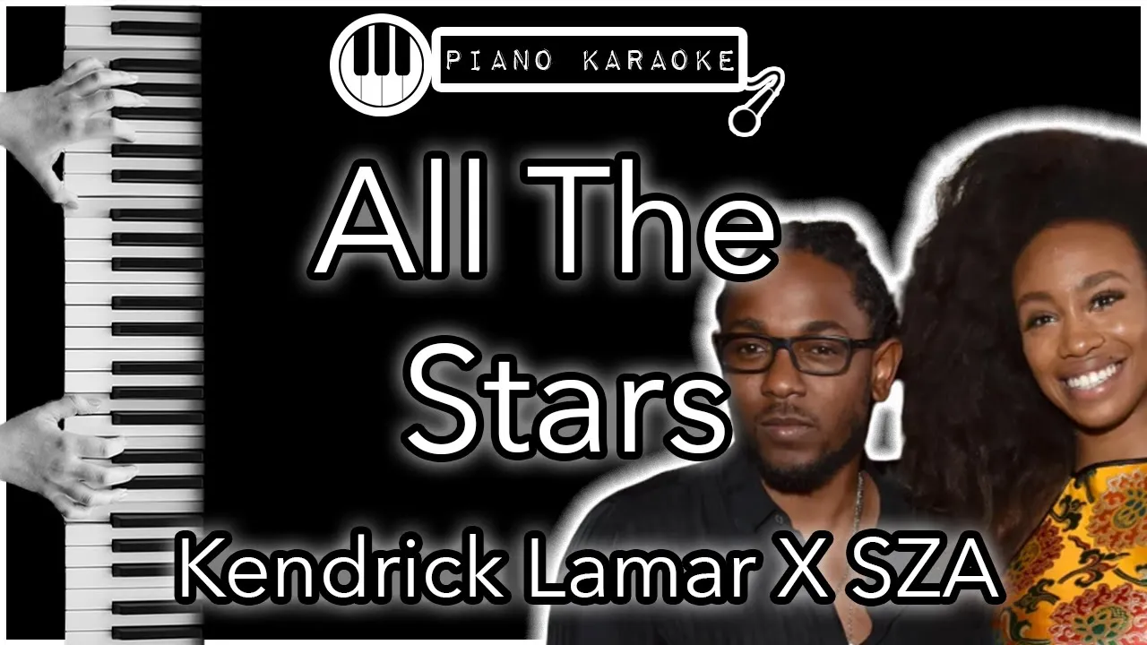 All The Stars - Kendrick Lamar X SZA - Piano Karaoke Instrumental All The Stars - Kendrick Lamar X SZA - Piano Karaoke Instrumental