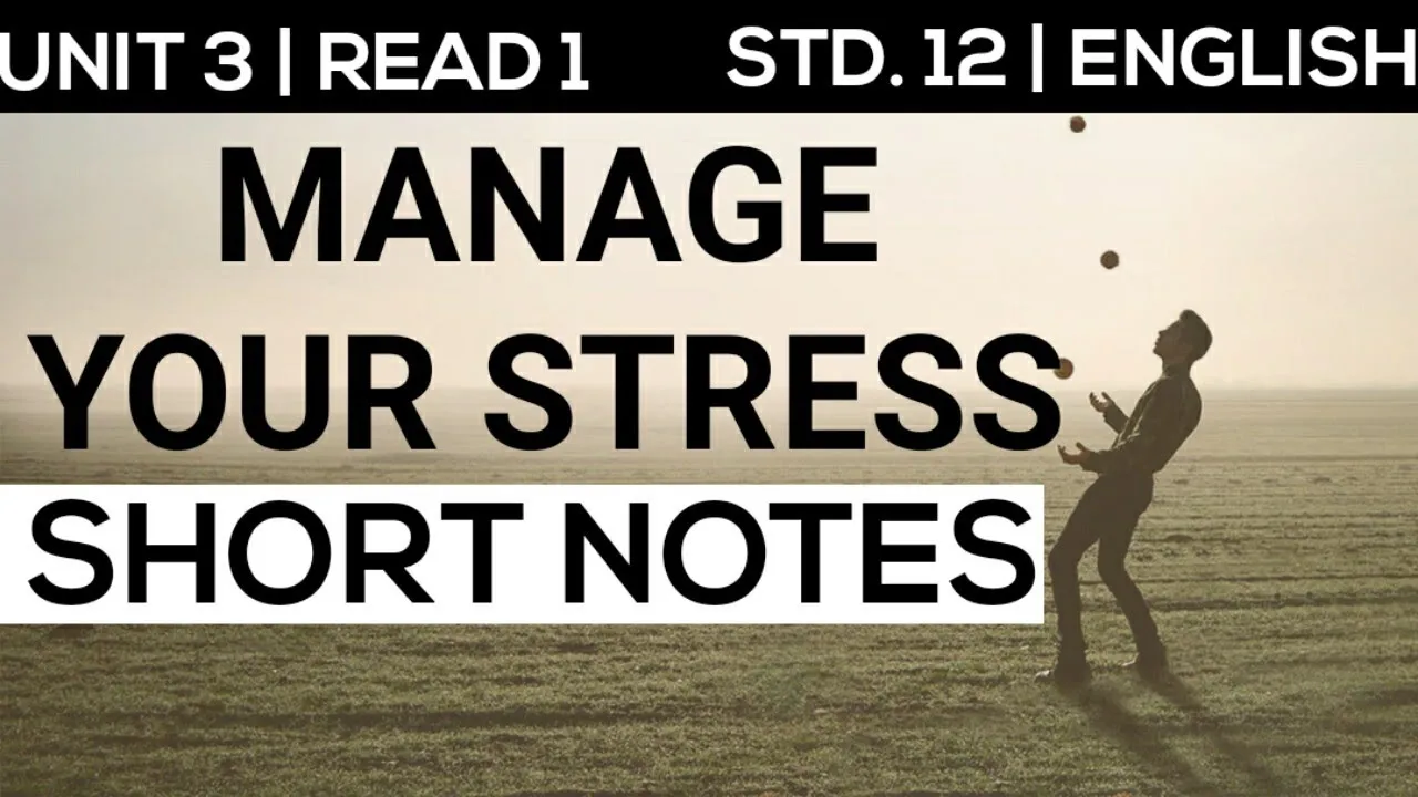 Std. 12| Manage your stress | Short notes | Unit 3 | Read 1