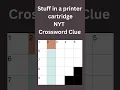 Stuff in a printer cartridge NYT Crossword Clue