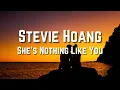 Lagu Stevie Hoang - She's Nothing Like You (Lyrics) HD