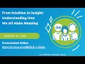 From Intuition to Insight Understanding How We All Make Meaning CCL BRIDGE Training 1