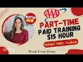 AAA Hiring PART-TIME Multiple Shifts Available 15 Hour Paid Training Work From Home Job USA