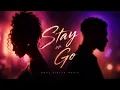 Stay Or Go