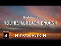 Lagu You’re Already Enough - Hoshi-zora (Lyrics) \
