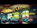 Learn game development using Unity3D Build a 3D Game Part 2