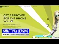 SmartPay Lease Finance a Phone Iphone Android up to 1500 even with Bad Credit