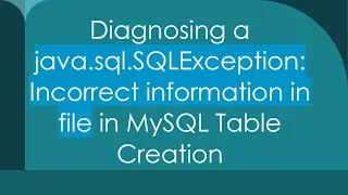 Diagnosing a java sql SQLException Incorrect information in file in MySQL Table Creation