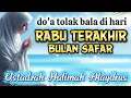 Download Lagu Do'a Tolak Balak di Hari Rabu Terakhir Bulan Safar || Ustadzah Halimah Alaydrus