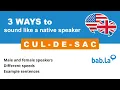 CUL-DE-SAC pronunciation Improve your language with bab la