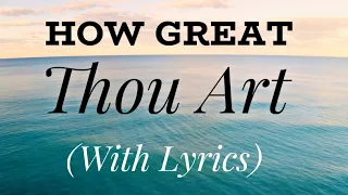 how great thou art with lyrics beautiful hymn 