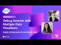 Debug Smarter with Multiple Data Visualizers