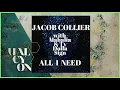 Jacob Collier - All I Need (with Mahalia & Ty Dolla $ign)